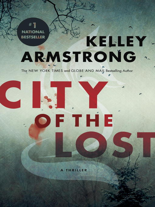 Title details for City of the Lost by Kelley Armstrong - Available